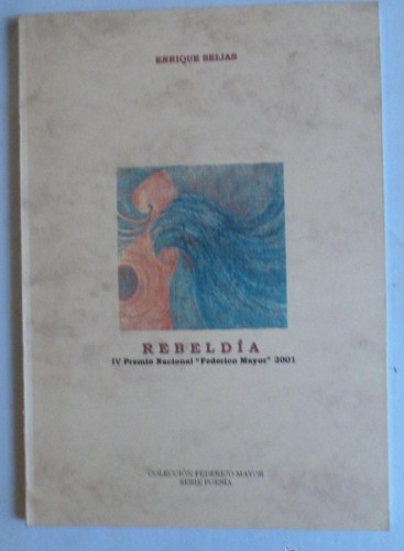 Portada del libro de REBELDIA. ENRIQUE SALAS. COLECCION FEDERICO MAYOR. 2002 40 PAG