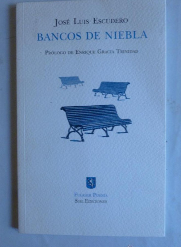 Portada del libro de BANCOS DE NIEBLA. JOSE LUIS ESCUDERO. SIAL EDICIONES. 2005 79 PAG