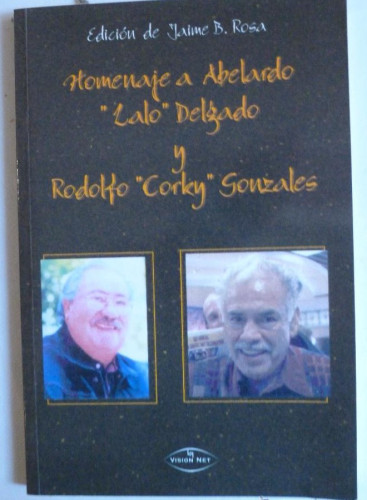 Portada del libro de HOMENAJE A ABELARDO LALO DELGADO Y RODOLFO CORKY GONZALES. VISIONT NET. 2007 111 PAG