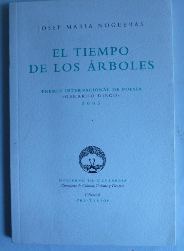 Portada del libro de ELTIEMPO DE LOS ARBOLES. JOSEP Mª NOGUERAS. PRE TEXTOS. 2003 66 PAG