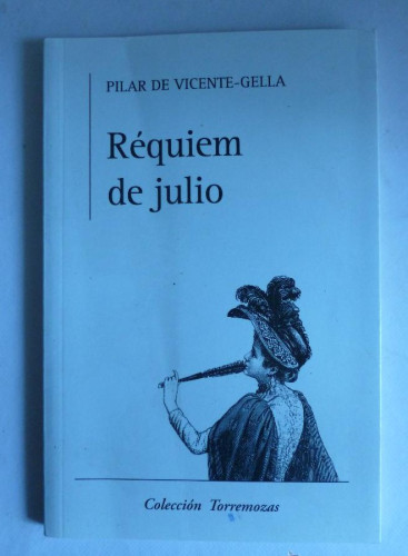 Portada del libro de REQUIEM DE JULIO. PILAR DE VICENTE GELLA. TORREMOZAS. 2006 72 PAG