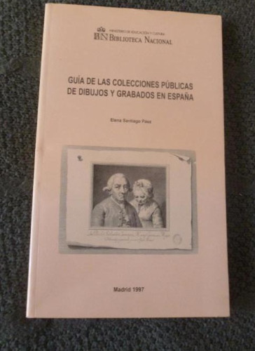 Portada del libro de GUIA DE LAS COLECCIONES PUBLICAS DE DIBUJOS Y GRABADOS EN ESPAÑA. ELENA SANTIAGO. BIBLIOTECA NTAL.