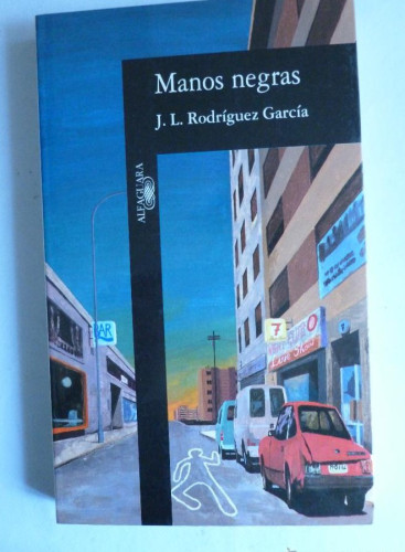 Portada del libro de MANOS NEGRAS. J.L. RODRIGUEZ GARCÍA. 1995 275 PAG