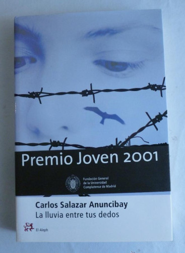 Portada del libro de LA LLUVIA ENTRE TUS DEDOS. CARLOS SALAZAR ANUNCIBAY. EL ALEPH. 2002 269 PAG