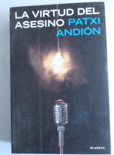 Portada del libro de LA AVIARTUD DEL ASESINO. PATXI ANDION. PLANETA 1998 430 PAG