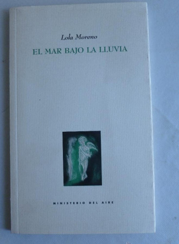 Portada del libro de EL MAR BAJO LA LLUVIA. LOLA MORENO. EDICIONES LA PALMA. 2006 55 PAG