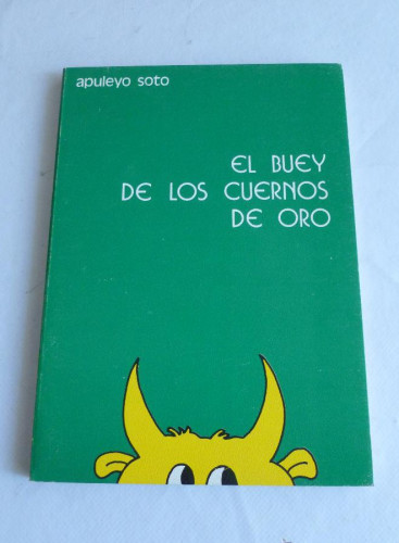 Portada del libro de EL REY DE LOS CUERNOS DE ORO. APULEYO SOTO. ED. SAN PIO. 85 PAG