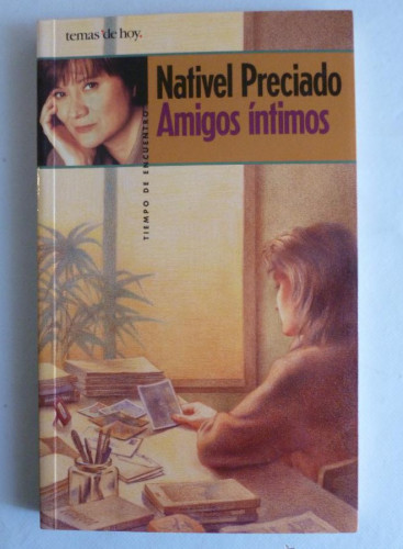 Portada del libro de AMIGOS INTIMOS. NATIVEL PRECIADO. TEMAS DE HOY 1998 179 PAG