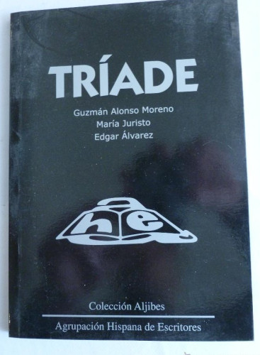 Portada del libro de TRIADE. ALONSO MORENO, MARIA JURISTO, EDGAR ALVAREZ. COLEC. ALJIBES. 2001 76 PAG