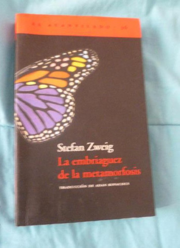 Portada del libro de LA EMBRIAGUEZ DE LA METAMÓRFOSIS, ZWEIG. ACANTILADOnº 36. 2000 337pp