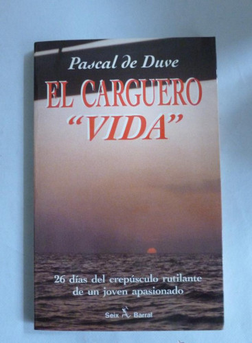 Portada del libro de El carguero Vida: 26 dias del crepusculo rutilante