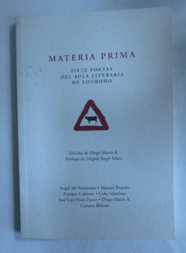 Portada del libro de MATERIA PRIMA. SIETE POETAS DEL AULA LITERARIA DE LOGROÑO. DIA DE PERROS. 2002 91 PAG