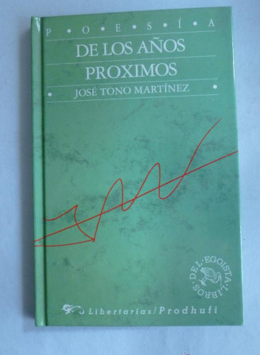 Portada del libro de DE LOS AÑOS PROXIMOS. JOSE TONO MARTINEZ. LIBERTARIAS. 1991 54 PAG