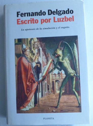 Portada del libro de ESCRITO POR LUZBEL. FERNANDO DELGADO. PLANETA. 1998 294 PAG DEDICATORIA AUTOR