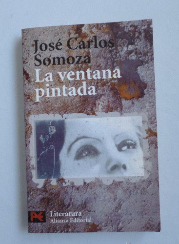 Portada del libro de LA VENTANA PINTADA. JOSE CARLOS SOMOZA. ALIAN. EDITORIAL. BOLSILLO 231 PAG