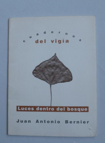 Portada del libro de LUCES DENTRO DEL BOSQUE. J.A. BERNIER. CUADERNOS DEL VIGIA. 2000 22 PAG