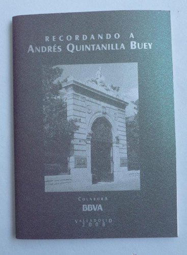 Portada del libro de RECORDANDO A ANDRES QUINTANILLA BUEY. BBVA VALLADOLID 2008 45 PAG