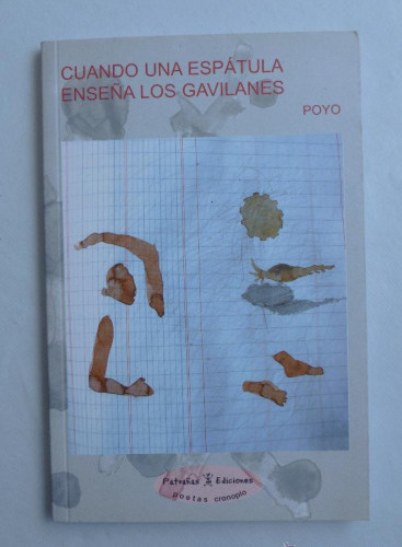 Portada del libro de CUANDO UNA ESPATULA ENSEÑA LOS GAVILANES. POYO. ED. PATRAÑAS. 2008 78 PAG