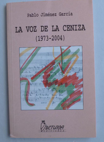 Portada del libro de LA VOZ DE LA CENIZA. PABLO JIMENEZ GARCIA. ED. BETURIA 2004 64 PAG DEDICATORIA AUTOR