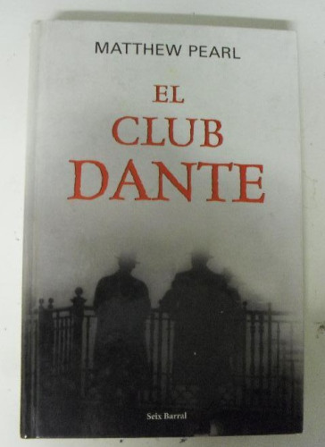 Portada del libro de El club Dante (Inglés) Tapa blanda 2004 de Matthew Pearl (Autor)