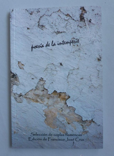 Portada del libro de POESIA A LA INTEMPERIE. SEC.COPLAS FLMANECAS. ED.FCO.JOSE CRUZ.PALIMPESTO. 2010 74 PAG