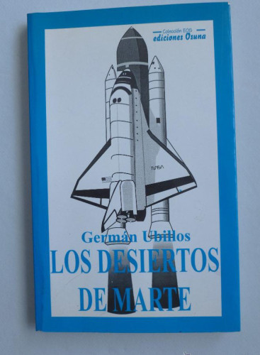 Portada del libro de LOS DESIERTOS DE MARTE. GERMAN UBILLOS. ED. OSUNA. 2001 168 PAG DEDICATORIA AUTOR