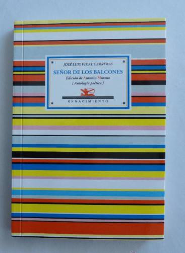 Portada del libro de SEÑOR DE LOS BALCONES. VIDAL CARRERAS. RENACIMIENTO. 2013 148 PAG