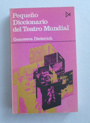 Portada del libro de PEQUEÑO DICCIONARIO DEL TEATRO MUNDIAL. GENOVEVA DIETERICH. ED.ITSMO. 1974 288 PAG SI