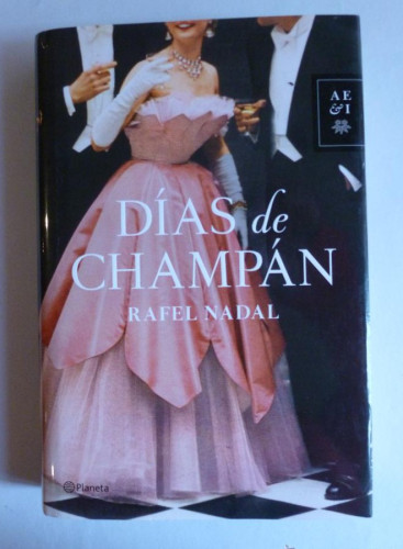 Portada del libro de DIASW DE CHAMPAN. RAFAEL NADAL. AEI. 390 PAG