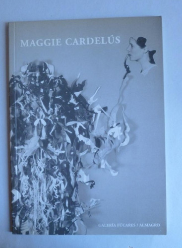 Portada del libro de MAGGIE CARDELUS. GALERIA FUCARES 1998 35 PAG