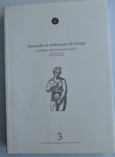 Portada del libro de ATENCION AL EMBARAZO DE RIESGO. MACIAS SEDA Y GOMEZ SALGADO. ENFO. ED. 2008 344 PAG