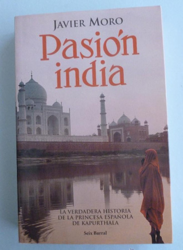 Portada del libro de PASION INDIA. JAVIER MORO. SEIX BARRAL. 2005 430 PAG