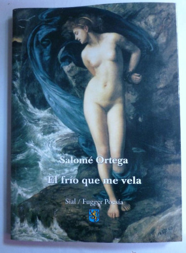 Portada del libro de FRIO QUE ME VELA, EL (Fugger Poesia)