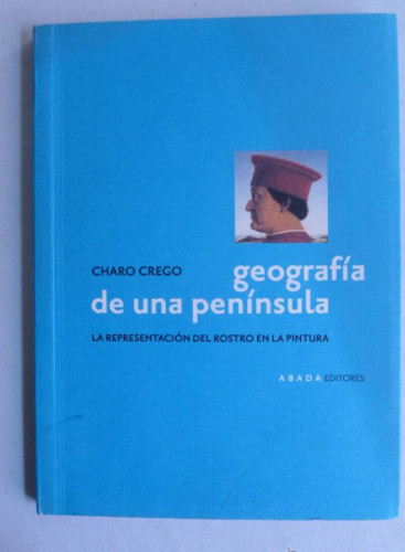Portada del libro de GEOGRAFIA DE UNA PENINSULA. CHARO GRECO. ABADA. 2004 92 PAG