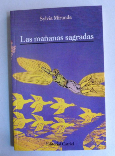 Portada del libro de LAS MAÑANAS SAGRADAS. SYLVIA MIRANDA. ED. CATRIEL. 2012 122 DEDICATORIA AUTORA.