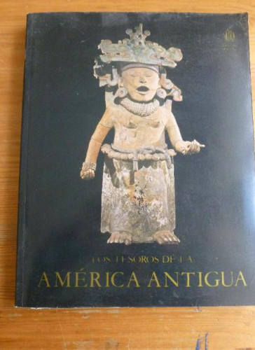 Portada del libro de Los Tesoros de la América Antigua, Artes de las civilizaciones precolombinas desde México al Peru