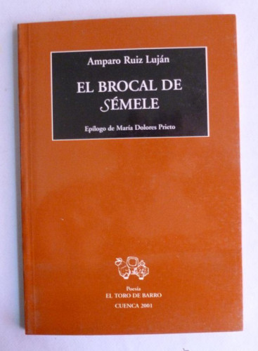 Portada del libro de EL BROCAL DE SEMELE. AMPARO RUIZ LUJAN. EL TORO DE BARRO.2001 48 PAG