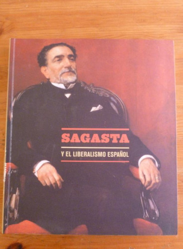 Portada del libro de SAGASTA Y EL LIBERALISMO ESPAÑOL. FUND. BBVA . 2000 436 PAG