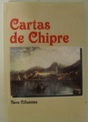 Portada del libro de Cartas de Chipre, Tana Cifuentes, tapa blanda, producido por Grupo Corporativo Visionnet.