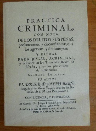Portada del libro de PRACTICA CRIMINAL CON NOTAS DE LOS DELITOS SUS PENAS. JOSEPH BERNI11992 295 PAG