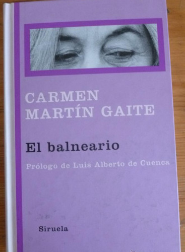 Portada del libro de EL BALNEARIO. CAMEN MARTIN GAITE. SIRUELA. 2010 188 PAG
