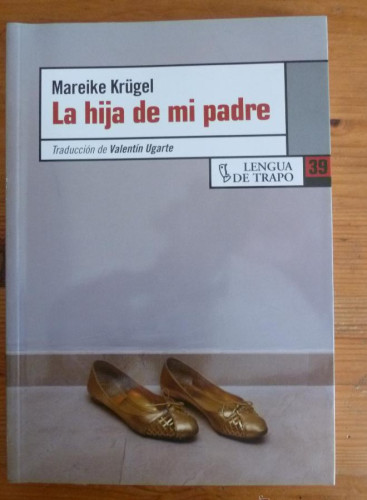 Portada del libro de LA HIJA DE MI MADRE. MAREIKE KRUGEL. LENGUA DE TRAPO. 2005 232 PAG