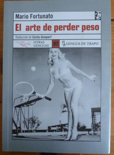 Portada del libro de EL ARTE DE PERDER PESO. MARIO FORTUNATO. LENGUA DE TRAPO. 2001 222 PAG