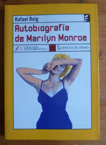 Portada del libro de AUTOBIOGRAFIA DE MARILYN MONROE. RAFAEL REIG. LENGUA DE TRAPO. 1992 188 PAG