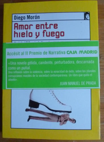 Portada del libro de AMOR ENTRE HIELO Y FUEGO. DIEGO MORÓN. LENGUA DE TRAPO. 2004 220PAG