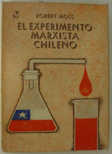 Portada del libro de EL EXPERIMENTO MARXISTA CHILENO. Tapa blanda ? 1970 de ROBERT: MOSS