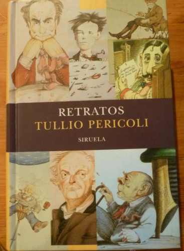 Portada del libro de RETRATOS. TULLIO PERICOLI. ED. SIRUELA. 2002 580 PAG