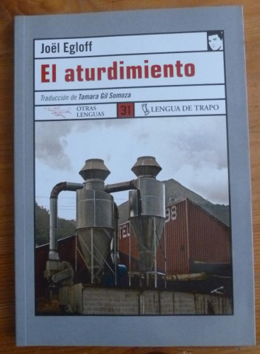 Portada del libro de EL ATURDIMIENTO. JOEL EGLOFF. LENGUA DE TRAPO. 2006 133 PAG