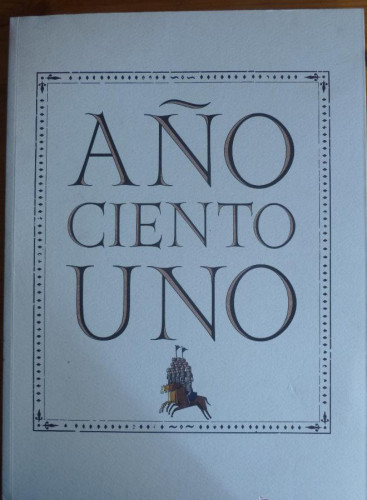 Portada del libro de AÑO CIENTO UNO.La senda de Aspirina hacia el siglo XXII: SERNA,Jose Luis de la y JAUREGUI,Pablo.