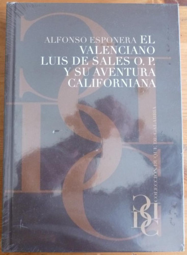 Portada del libro de EL VALENCIANO LUIS DE SALES Y SU AVENTURA CALIFORNIANA. ALFONSO ESPONERA. GENERALITAT VALENCIANA